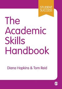 Cover image for The Academic Skills Handbook: Your Guide to Success in Writing, Thinking and Communicating at University