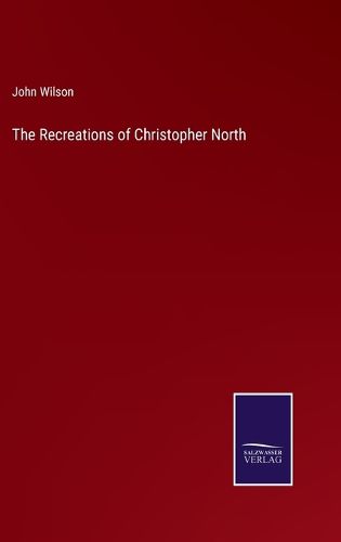 The Recreations of Christopher North