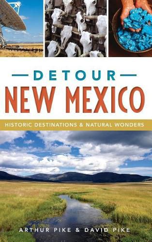 Detour New Mexico: Historic Destinations & Natural Wonders