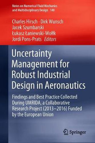 Cover image for Uncertainty Management for Robust Industrial Design in Aeronautics: Findings and Best Practice Collected During UMRIDA, a Collaborative Research Project (2013-2016) Funded by the European Union