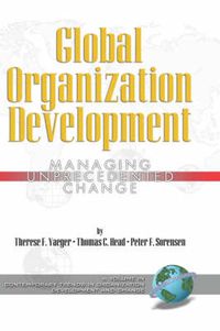 Cover image for Global Organization Development: Managing Unprecedented Change