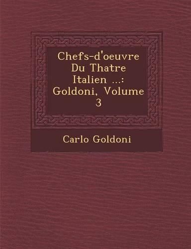 Cover image for Chefs-D'Oeuvre Du Th Atre Italien ...: Goldoni, Volume 3