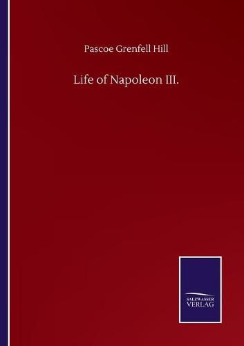 Cover image for Life of Napoleon III.