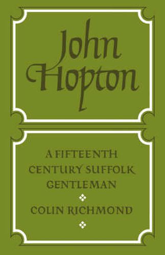 Cover image for John Hopton: A Fifteenth Century Suffolk Gentleman