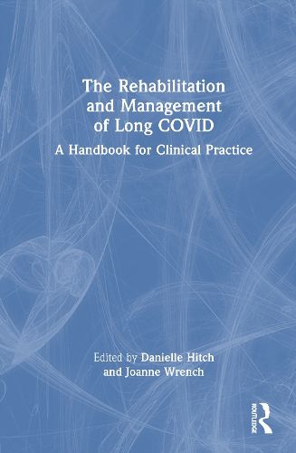 Cover image for The Rehabilitation and Management of Long COVID