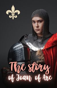 Cover image for The Story of Joan of Arc