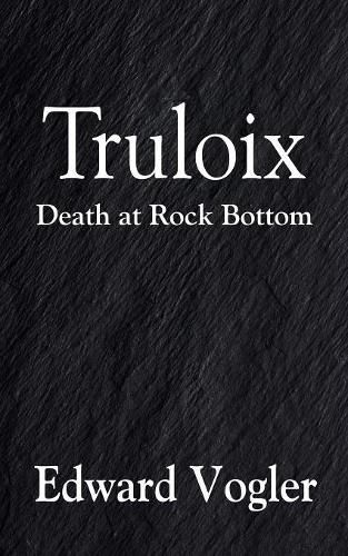 Truloix: Death at Rock Bottom