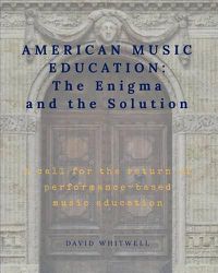 Cover image for American Music Education: The Enigma and the Solution