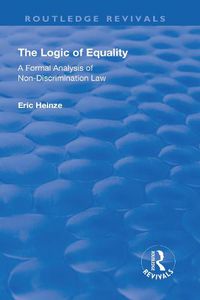 Cover image for The Logic of Equality: A Formal Analysis of Non-Discrimination Law