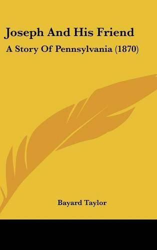 Cover image for Joseph And His Friend: A Story Of Pennsylvania (1870)