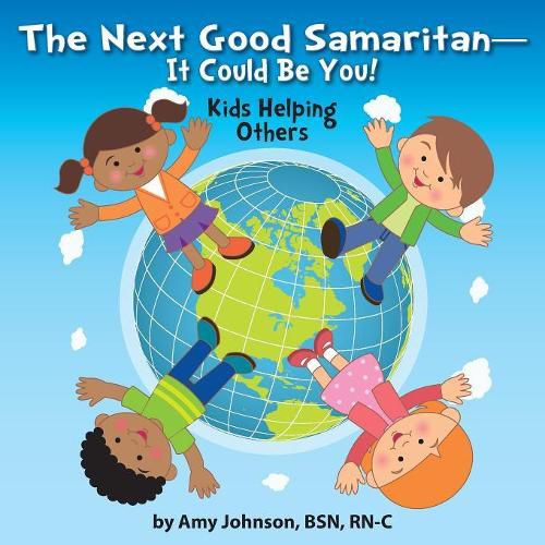 Cover image for The Next Good Samaritan-It Could Be You!: Kids Helping Others