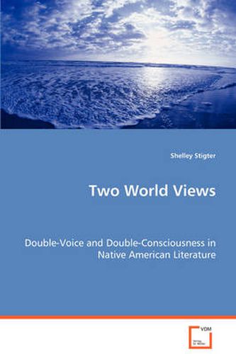 Cover image for Two World Views - Double-Voice and Double-Consciousness in Native American Literature