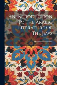 Cover image for An Introduction To The Arabic Literature Of The Jews