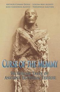 Cover image for Curse of the Mummy: Victorian Tales of Ancient Egyptian Terror