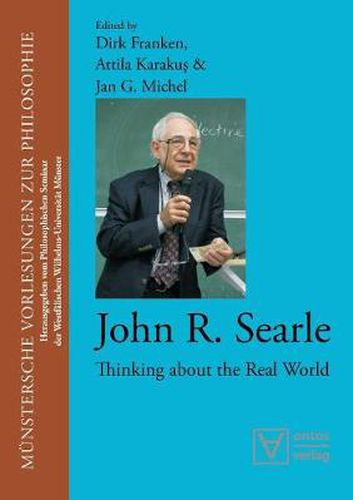 John R. Searle: Thinking About the Real World
