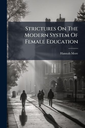 Cover image for Strictures On The Modern System Of Female Education