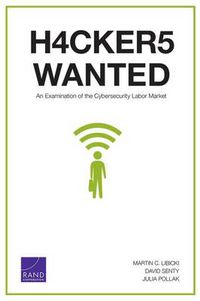 Cover image for Hackers Wanted: An Examination of the Cybersecurity Labor Market