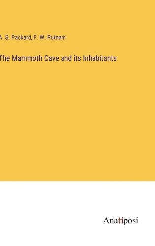 Cover image for The Mammoth Cave and its Inhabitants