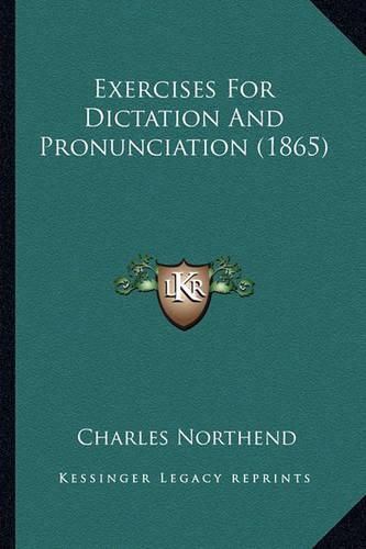 Cover image for Exercises for Dictation and Pronunciation (1865)