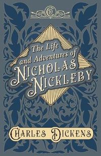 Cover image for The Life and Adventures of Nicholas Nickleby