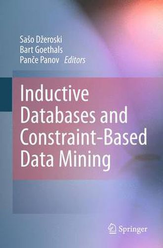 Cover image for Inductive Databases and Constraint-Based Data Mining