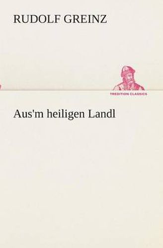 Cover image for Aus'm heiligen Landl