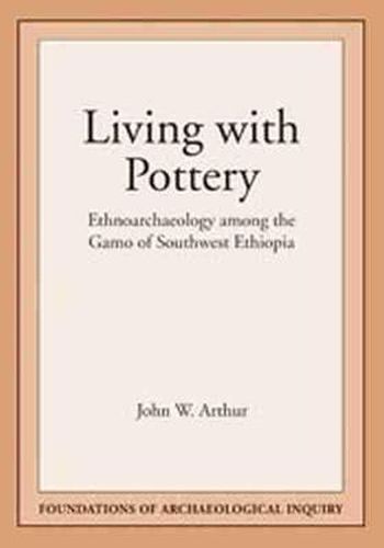 Cover image for Living with Pottery: Ethnoarchaeology among the Gamo of Southwest Ethiopia