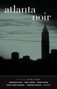 Cover image for Atlanta Noir: Akashic Noir