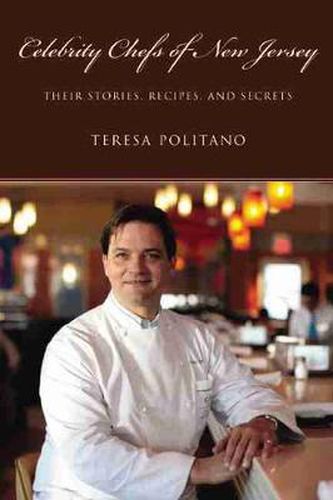 Cover image for Celebrity Chefs of New Jersey: Their Stories, Recipes, and Secrets