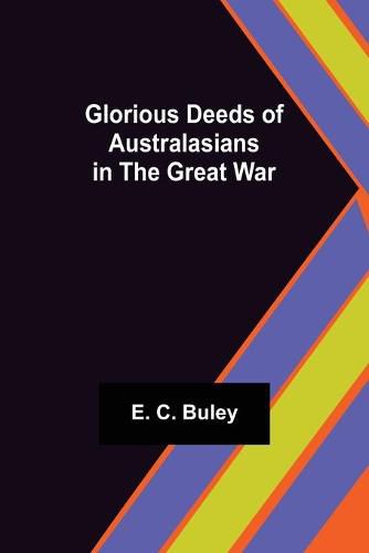 Cover image for Glorious Deeds of Australasians in the Great War