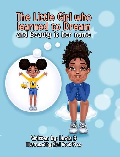 Cover image for The Little Girl who learned to Dream and Beauty is her name