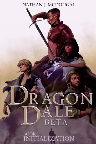 Dragon Dale Beta: Book 1 Initialization