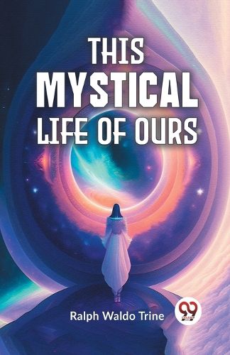 Cover image for This Mystical Life of Ours