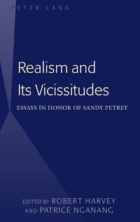 Cover image for Realism and Its Vicissitudes: Essays in Honor of Sandy Petrey