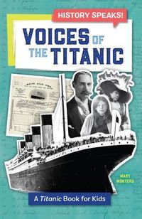 Cover image for Voices of the Titanic: A Titanic Book for Kids