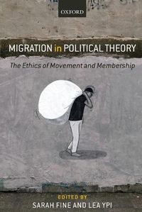 Cover image for Migration in Political Theory: The Ethics of Movement and Membership