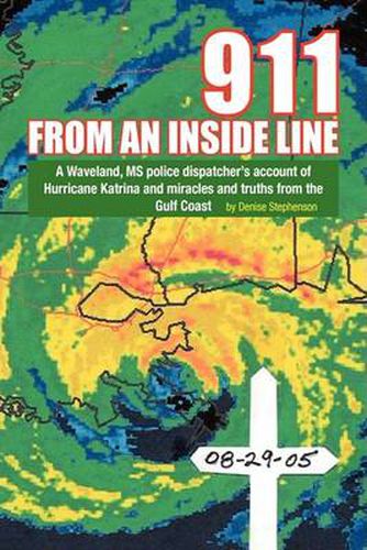 Cover image for 911 from an Inside Line: A Waveland, MS Police Dispatcher's Account of Hurricane Katrina and Miracles and Truths from the Gulf Coast