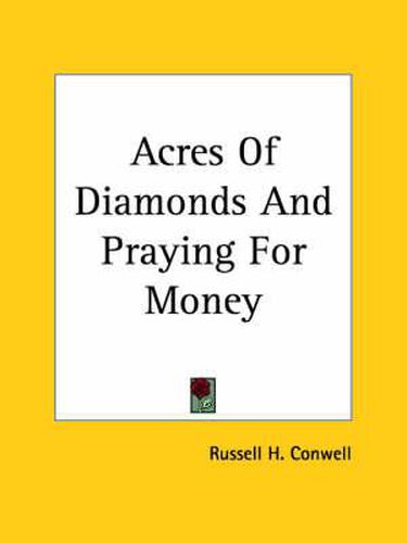 Cover image for Acres Of Diamonds And Praying For Money