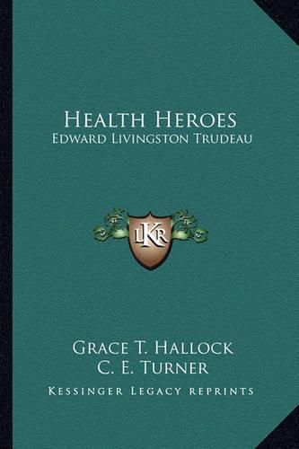 Cover image for Health Heroes: Edward Livingston Trudeau