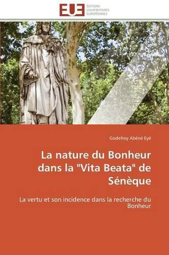 Cover image for La Nature Du Bonheur Dans La Vita Beata de S n que