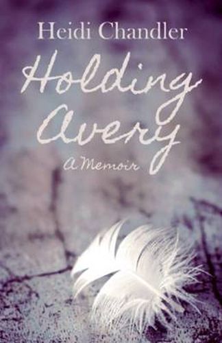 Cover image for Holding Avery: A Memoir