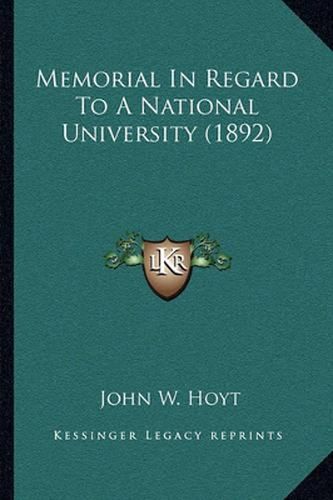 Cover image for Memorial in Regard to a National University (1892)