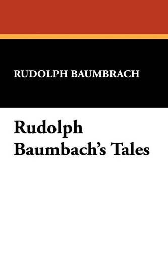 Cover image for Rudolph Baumbach's Tales