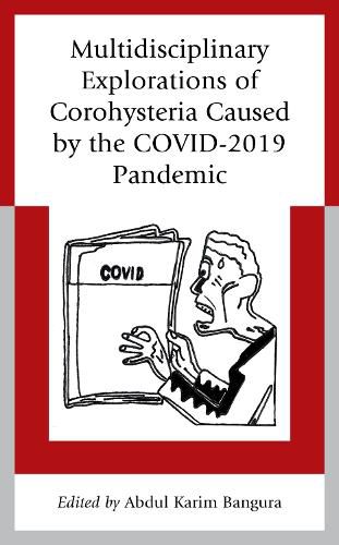 Cover image for Multidisciplinary Explorations of Corohysteria Caused by the COVID-2019 Pandemic