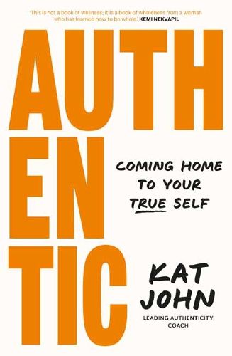 Authentic: Coming Home to Your True Self