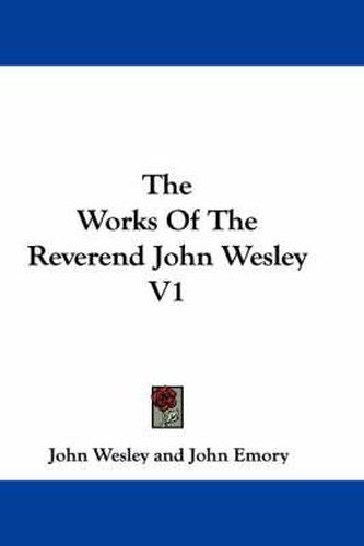 Cover image for The Works of the Reverend John Wesley V1