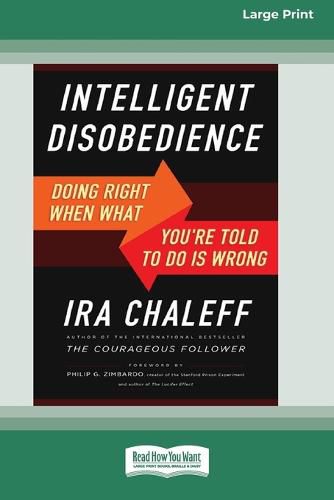 Cover image for Intelligent Disobedience: Doing Right When What You're Told to Do Is Wrong [16 Pt Large Print Edition]