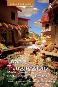 Cover image for Food Transgressions: Making Sense of Contemporary Food Politics