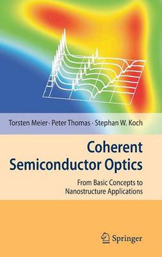 Cover image for Coherent Semiconductor Optics: From Basic Concepts to Nanostructure Applications