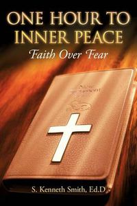 Cover image for One Hour to Inner Peace: Faith Over Fear